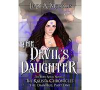 The Devil's Daughter: The Kalista Chronicles Omnibus: Part 1