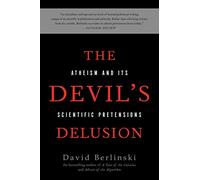 The Devil's Delusion: Atheism and its Scientific Pretensions