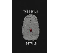 The Devil's Details: A Psychological Journey into the Most Baffling and Unsolved True Crime Cases
