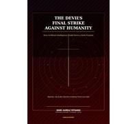 The Devil's Final Strike Against Humanity: How Artificial Intelligence Could Serve Dark Purpose