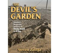 The Devil's Garden: Rommel'S Desperate Defense of Omaha Beach on D-Day