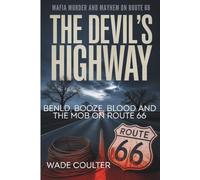 The Devil's Highway: Benld, Booze, Blood and the Mob on Route 66