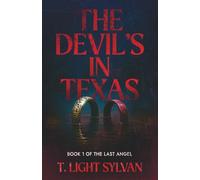 The Devil's in Texas: Book 1 of The Last Angel