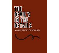 The Devil's in the Details: A Daily Gratitude Journal
