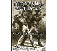 The Devil's Outlaws: An American Horror Story, a Play | Special Edition