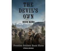 The Devil's Own: A Western Adventure (Frontier Tracker)