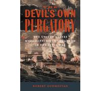 The Devil's Own Purgatory: The United States Mississippi River Squadron in the Civil War (Conflicting Worlds: New Dimensions of the American Civil War)