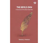 The Devil's OwnA Romance Of The Black Hawk War (Edition1)
