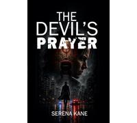 The Devil's Prayer: A Tessa Rourke Thriller: The Former FBI Profiler Who Must Unmask a Serial Killer Granting the Wishes People Say Out Loud Before He ... FBI Profiler Who Must Hunt a Serial Killer)