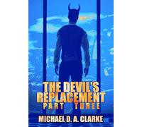 The Devil's Replacement: Part Three: 3 (The Devil's Replacement Trilogy)
