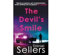 The Devil's Smile: The chilling crime novel from bestselling author Daniel Sellers (The Yorkshire Killings)