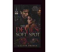 The Devil's Soft Spot: Ruthless billionaire falls for the one woman he was hired to ruin (dark romance)