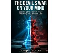 The Devil's War On Your Mind: Escaping The Modern Traps That Keep You Broke & Lost