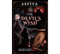 The Devil's wish: Anime inspired book | gift for anime fans |6 ×9 inches| 212 pages| book filled with family, love, revenge, sacrifice, inspiration, ... happy| written by a thirteen year old girl.