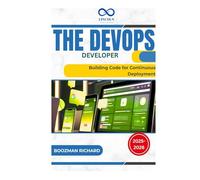 The DevOps Developer: Building Code for Continuous Deployment