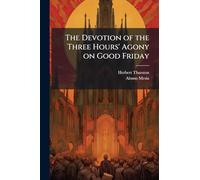 The Devotion of the Three Hours' Agony on Good Friday