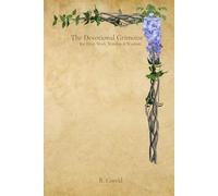 The Devotional Grimoire: A Journal for Devotion, Offerings, Ritual, and Sacred Connection