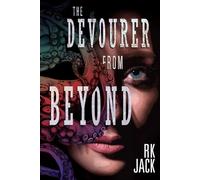 The Devourer From Beyond: A Supernatural Occult Thriller (OCCULT STRIKE TEAM SERIES)