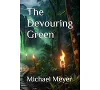 The Devouring Green (The Vine and Fang Trilogy)