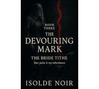 The Devouring Mark: The Bride Tithe - Book Three