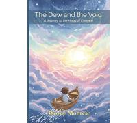 The Dew and the Void: A Journey to the Heart of Essence: 2 (O Orvalho e o Vazio)