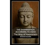 The Dhammapada According to Osho: The Way of Awareness (Sufi, Tao, Zen - Timeless Wisdom Series)