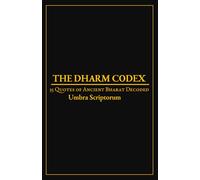The Dharm Codex: 35 Quotes of Ancient Bharat Decoded