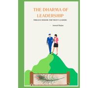 The Dharma of Leadership: Timeless wisdom for today's leaders