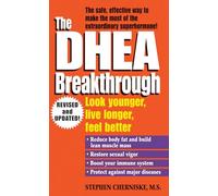 The DHEA Breakthrough: Look Younger, Live Longer, Feel Better