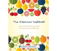 The Diabetes Cookbook: Delicious Recipes for those Living with Diabetes