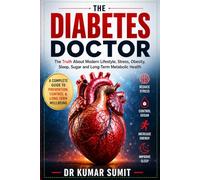 The Diabetes Doctor: The Hidden Truth About Sugar, Stress and Modern Food (DR KUMAR SUMIT)