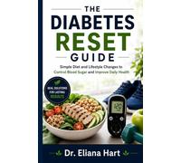 The Diabetes Reset Guide: Simple Diet and Lifestyle Changes to Control Blood Sugar and Improve Daily Health