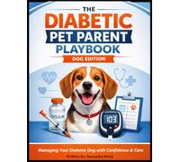 The Diabetic Parent Playbook: Canine Version