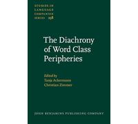The Diachrony of Word Class Peripheries: 238 (Studies in Language Companion Series)