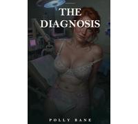 The Diagnosis: A Dark DDLG Medical Erotica of a Litigator's Forced Regression, Soaked Diaper Mornings, and a Daddy Doctor Who Never Raises His Voice (The Kane Clinic)