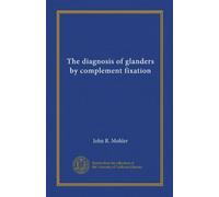 The diagnosis of glanders by complement fixation