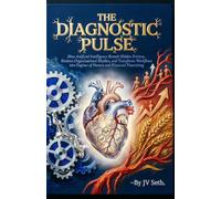 THE DIAGNOSTIC PULSE: How Artificial Intelligence Reveals Hidden Friction, Restores Organizational Rhythm, and Transforms Workflows into Engines of ... (Hard Life Problems Worth Solving)