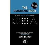 The Diagrams Book - 5th Anniversary Edition: 50 Ways to Solve Any Problem Visually (Concise Advice)