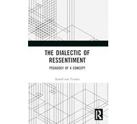 The Dialectic of Ressentiment: Pedagogy of a Concept