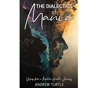 The Dialectics Of Mania
