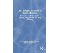 The Dialogic Classroom in Higher Education: Revolutionary Listening for Curiosity, Engagement, and Deep Learning