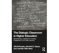 The Dialogic Classroom in Higher Education: Revolutionary Listening for Curiosity, Engagement, and Deep Learning