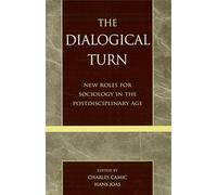 The Dialogical Turn: New Roles for Sociology in the Postdisciplinary Age