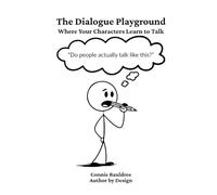 The Dialogue Playground: Where Your Characters Learn to Talk
