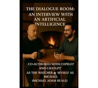 The Dialogue Room: an Interview with an Artificial Intelligence (Living in the Light: Dialogue as Devotion: Conversations with Flesh, Faith, and Machine)
