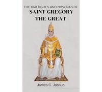 The dialogues and Novenas Of Saint Gregory the great