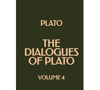 The Dialogues of Plato (Volume 4)