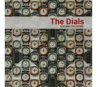 The Dials - That Was The Future