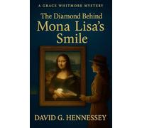The Diamond Behind Mona Lisa's Smile: 17 (Grace Whitmore Mystery)