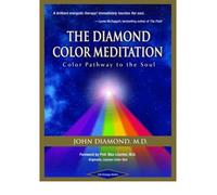 [(The Diamond Color Meditation: Color Pathway to the Soul)] [Author: John Diamond] published on (May, 2006)